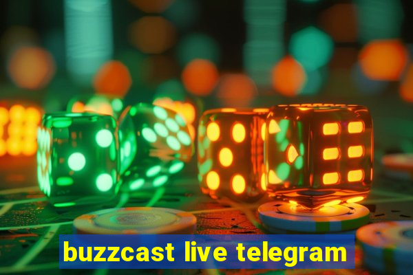 buzzcast live telegram